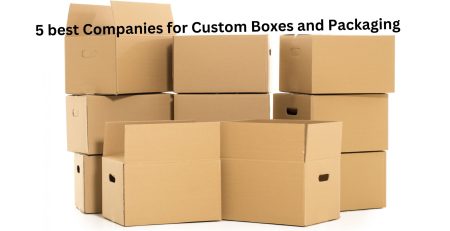 best Companies for Custom Boxes & Packaging