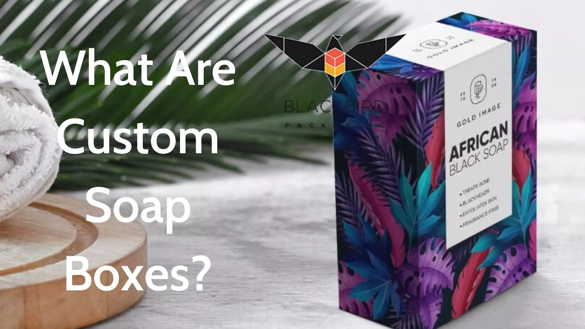 What Are Custom Soap Boxes