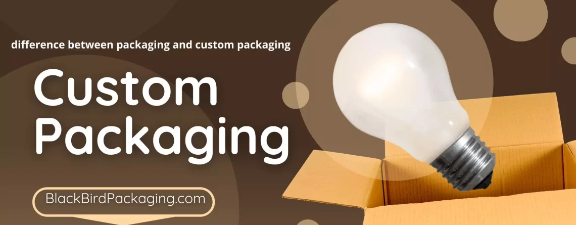 difference between packaging and custom packaging