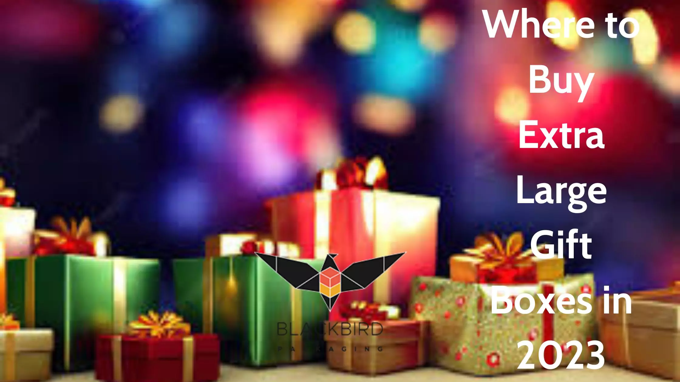 Where to Buy Extra Large Gift Boxes in 2023